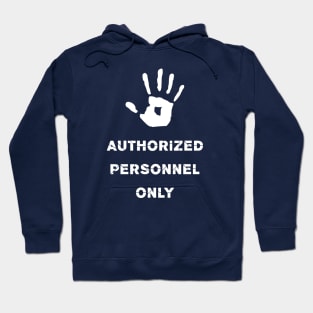 Authorized Personnel Only for Factory Staff Hoodie